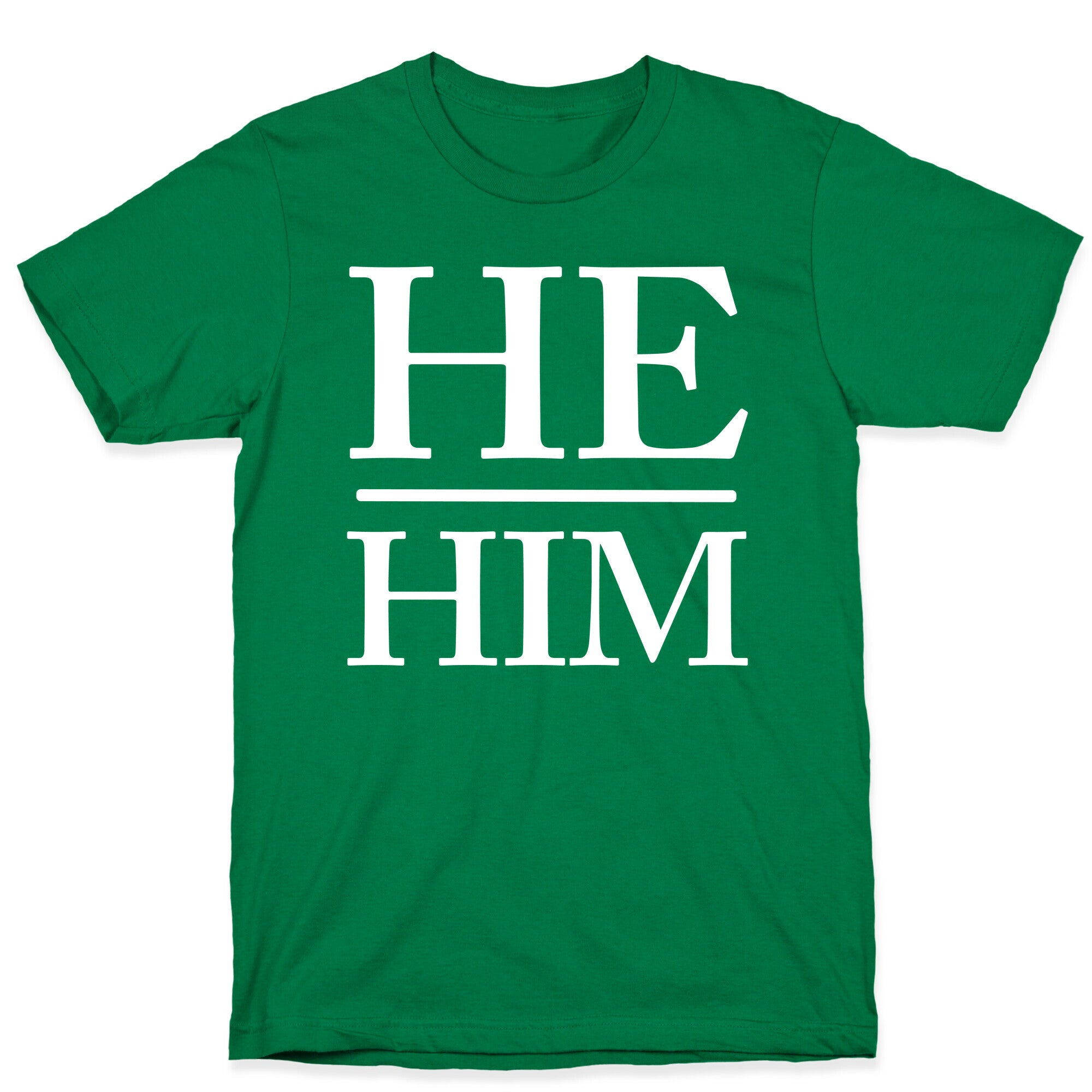 He/Him Pronouns T-Shirt